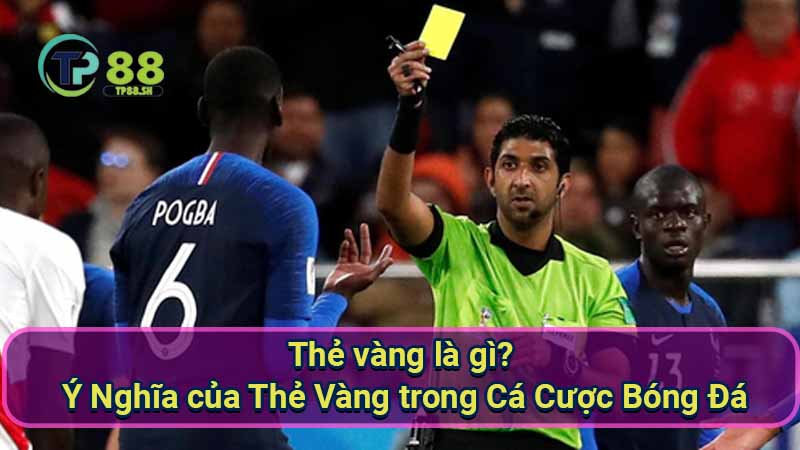 Thẻ Vàng là gì? Định nghĩa, Quy định và Tác động 3 the-vang-la-gi?-y-nghia-cua-the-vang-trong-ca-cuoc-bong-da