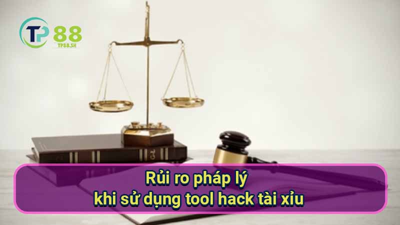 Tool hack tài xỉu: Bí quyết thắng lớn 3 rui-ro-phap-ly-khi-su-dung-tool-hack-tai-xiu