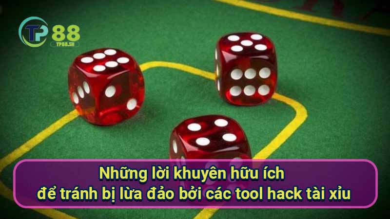 Tool hack tài xỉu: Bí quyết thắng lớn 4 nhung-loi-khuyen-huu-ich-de-tranh-bi-lua-dao-boi-cac-tool-hack-tai-xiu