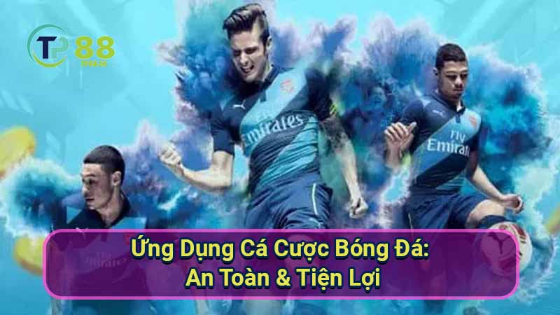 Ứng Dụng Cá Cược Bóng Đá: An Toàn & Tiện Lợi 8 ung-dung-ca-cuoc-bong-da