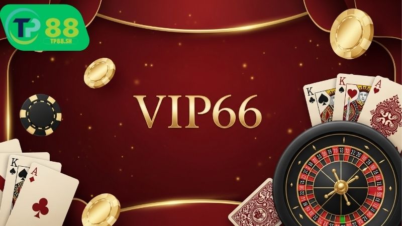 Nhà cái VIP66 – Sân chơi cá cược uy tín hàng đầu 1 nha-cai-vip66